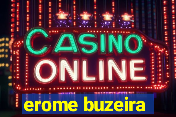 erome buzeira